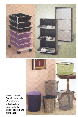 Taiwan Chuang Dar offers a variety of metal items, including shoe racks, multi-tier storage baskets and waste cans.                
