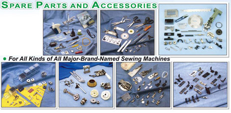 Spare Parts and Accessories
for All Kinds of All Major-Brand-Named Sewing Machines