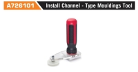 A726101 Install Channel - Type Mouldings Tool 